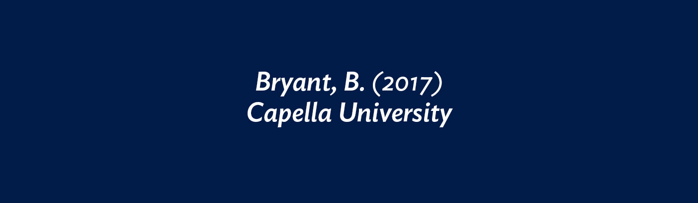 Bryant, B. (2017) Capella University