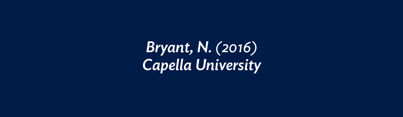 Bryant, N. (2016) Capella University