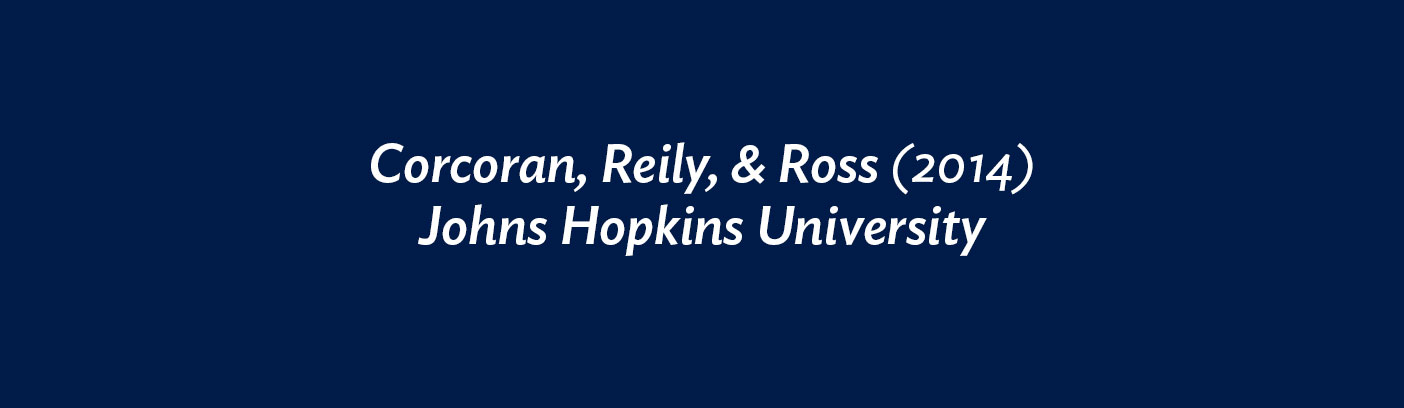 Corcoran, Reily, & Ross (2014) Johns Hopkins University