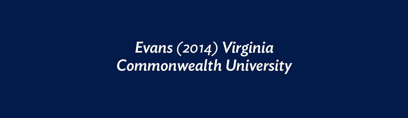 Evans (2014) Virginia Commonwealth University