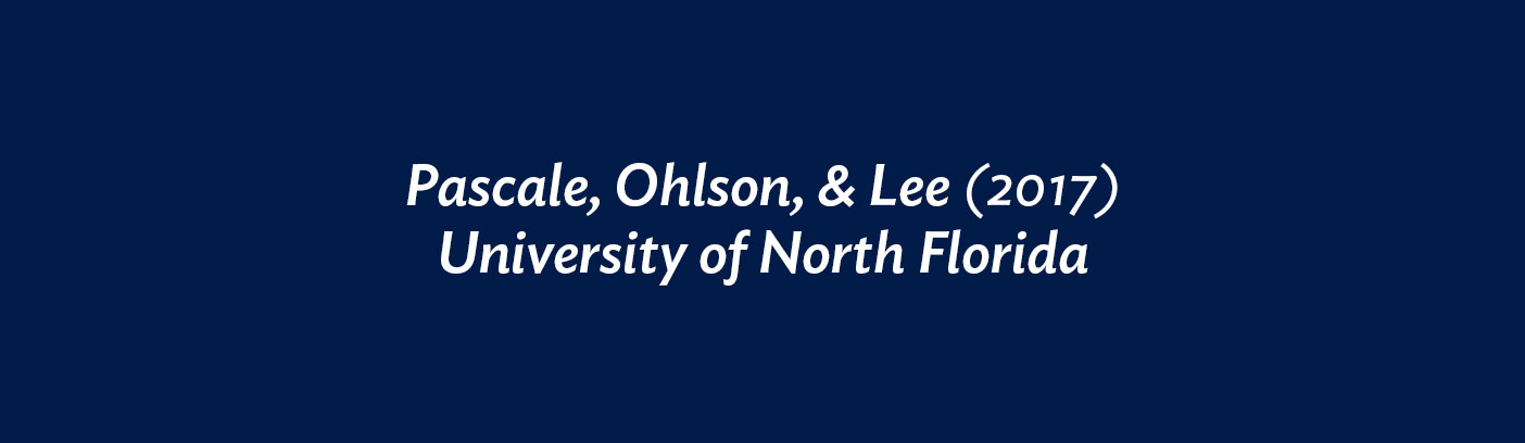 Pascale, Ohlson, & Lee (2017) University of North Florida