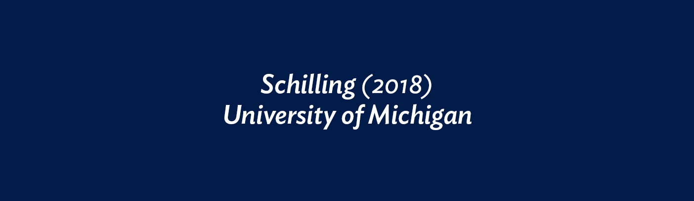 Schilling (2018) University of Michigan